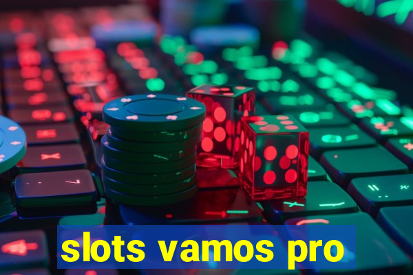 slots vamos pro